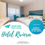 Hotel Riviera Mamaia continuă programul Early Booking până la 31.03.2023!