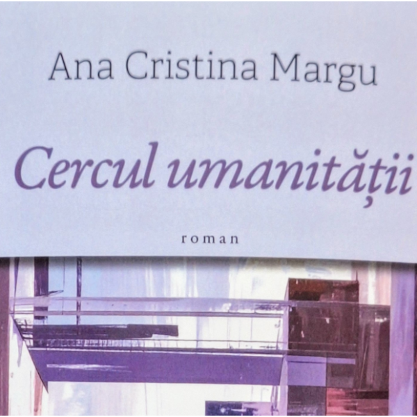    Ana-Cristina Margu și „Cercul umanității”