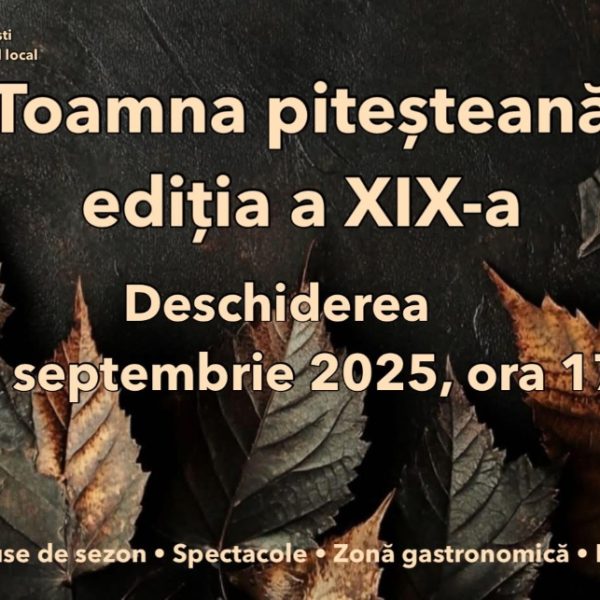 TOAMNA PITEȘTEANĂ – ediția a XIX-a începe joi, 25 septembrie, în Piața Vasile Milea!