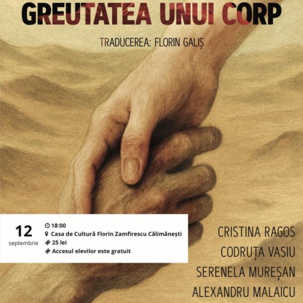 Casa de Cultură „Florin Zamfirescu” vă invită la piesa de teatru „Greutatea unui corp” de Victoria Szpunberg, în regia Marianei Cămărășan