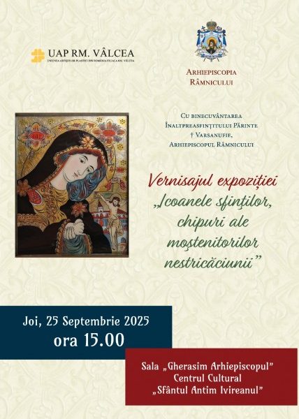 Arhiepiscopia Râmnicului: Joi, 25 septembrie, Expoziția „Icoanele sfinţilor – chipuri ale moştenitorilor nestricăciunii”