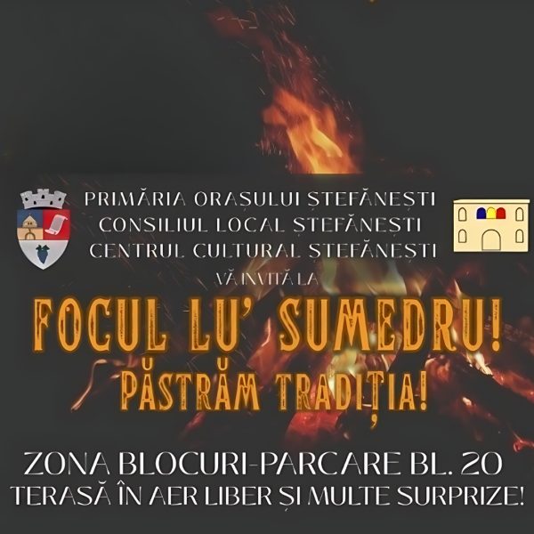 Primăria Ștefănești: Haideți să păstrăm tradiția împreună la Focul lu’ Sumedru!