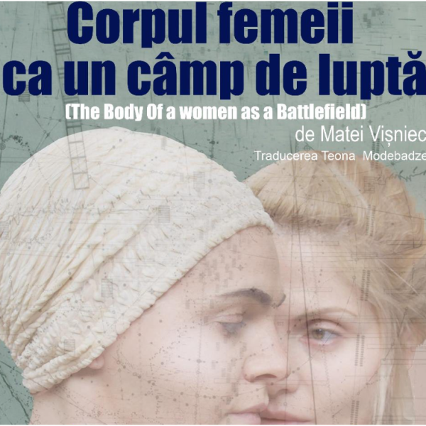 ”Corpul femeii ca un câmp de luptă”, de Matei Vișniec, piesă de teatru sau o banană pe un panou ?