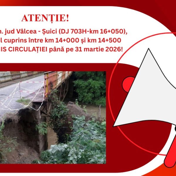 DJ 703G, lim. jud Vâlcea – Șuici, rămâne închis circulației până la 31 martie 2026!