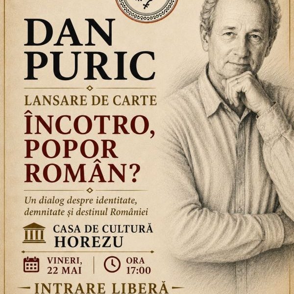 Casa de Cultură Horezu: Lansare de carte Dan Puric „ÎNCOTRO, POPOR ROMÂN?”