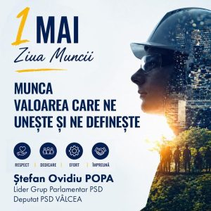 Deputatul Ovidiu Popa, de 1 Mai, Ziua Muncii: ”Recunoștință pentru toți cei care muncesc zi de zi cu dedicare”