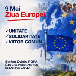 Deputatul Ovidiu Popa: ”La mulți ani, Europa”!