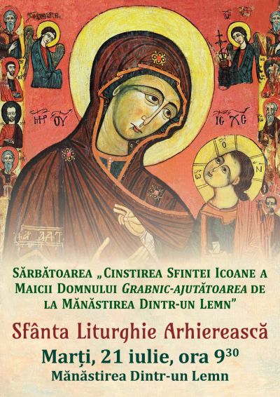 Sărbătoarea „Cinstirea Icoanei Maicii Domnului Grabnic-ajutătoarea de la Mănăstirea Dintr-un Lemn” (21 iulie)