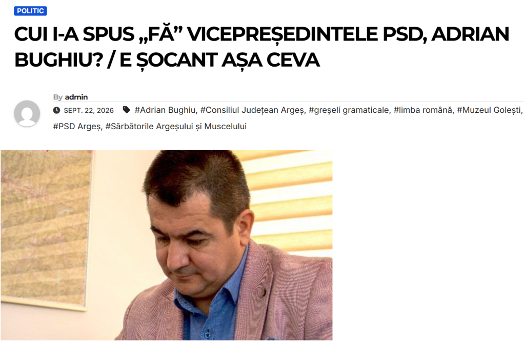 Dacă ești incult feroce, nu critica pe nimeni. Evident, nici pe Adrian Bughiu, vicele CJ Argeș