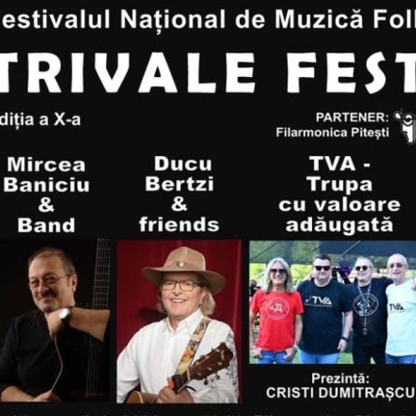 Mircea Baniciu și Ducu Bertzi vin la TRIVALE FEST. Festivalul de folk din Pitești a ajuns la ediția a X-a